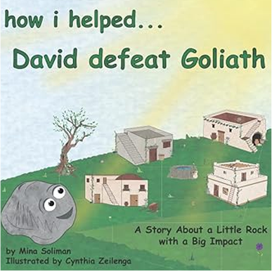 How I Helped...David Defeat Goliath: A Story About a Little Rock with a Big Impact